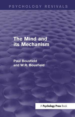 The Mind and its Mechanism de Paul Bousfield