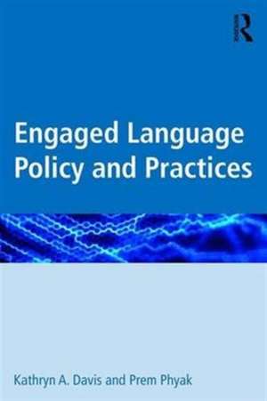 Engaged Language Policy and Practices de Kathryn A. Davis