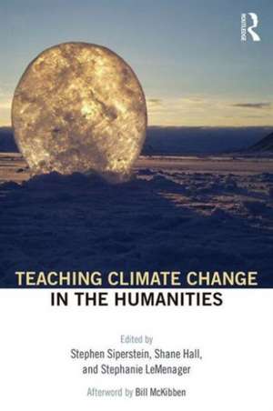 Teaching Climate Change in the Humanities de Stephen Siperstein