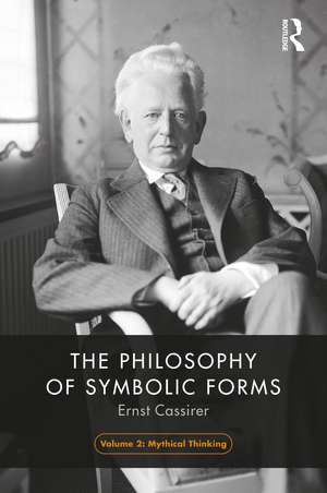 The Philosophy of Symbolic Forms, Volume 2: Mythical Thinking de Ernst Cassirer