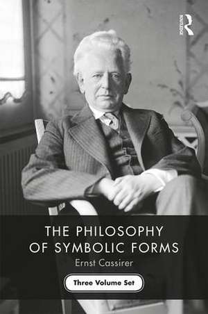 The Philosophy of Symbolic Forms: Three Volume Set de Ernst Cassirer