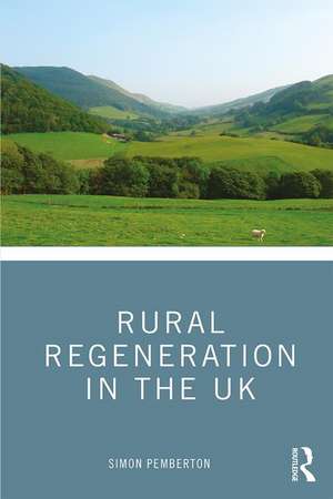 Rural Regeneration in the UK de Simon Pemberton