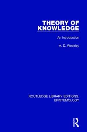 Theory of Knowledge: An Introduction de A. D. Woozley