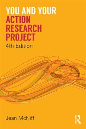 You and Your Action Research Project de Jean McNiff