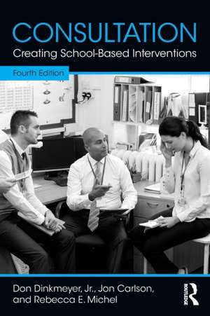 Consultation: Creating School-Based Interventions de Don Dinkmeyer, Jr.