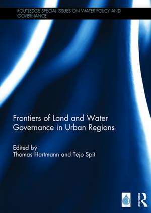 Frontiers of Land and Water Governance in Urban Regions de Thomas Hartmann