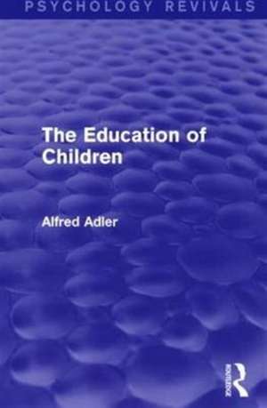 The Education of Children de Alfred Adler