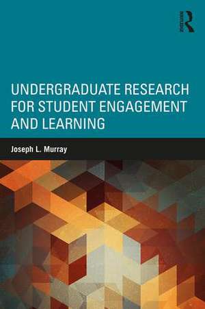 Undergraduate Research for Student Engagement and Learning de Joseph L. Murray