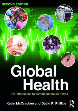 Global Health: An Introduction to Current and Future Trends de Kevin McCracken