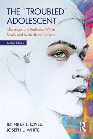 The Troubled Adolescent: Challenges and Resilience within Family and Multicultural Contexts de Jennifer Lovell