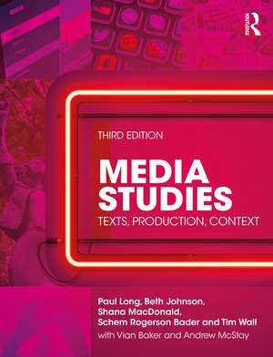 Media Studies: Texts, Production, Context de Paul Long