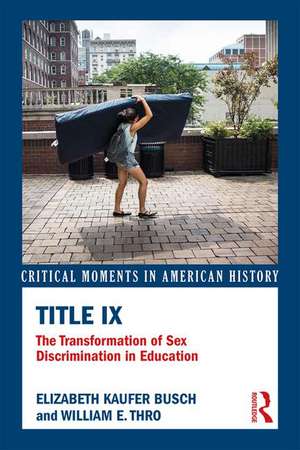 Title IX: The Transformation of Sex Discrimination in Education de Elizabeth Kaufer Busch