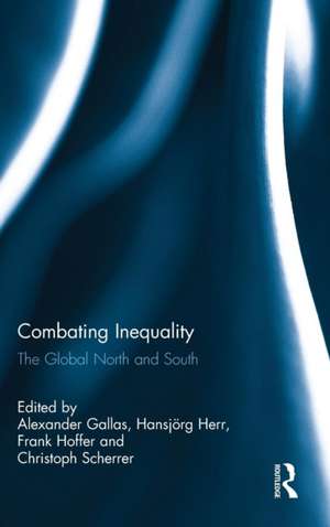 Combating Inequality: The Global North and South de Alexander Gallas