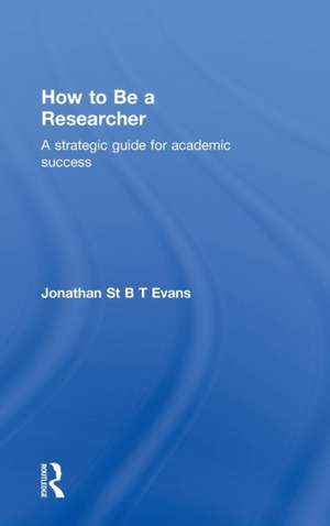 How to Be a Researcher: A strategic guide for academic success de Jonathan Evans