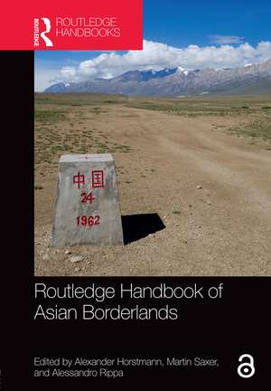 Routledge Handbook of Asian Borderlands de Alexander Horstmann