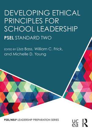 Developing Ethical Principles for School Leadership: PSEL Standard Two de Lisa Bass