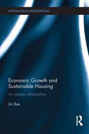 Economic Growth and Sustainable Housing: an uneasy relationship de Jin Xue