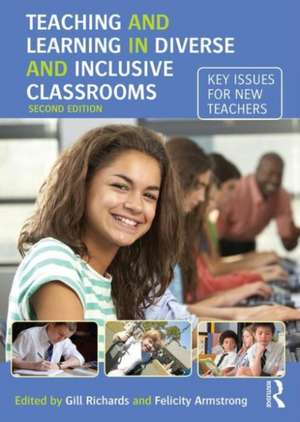 Teaching and Learning in Diverse and Inclusive Classrooms: Key issues for new teachers de Gill Richards