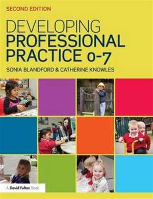 Developing Professional Practice 0-7 de Sonia Blandford