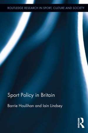 Sport Policy in Britain de Barrie Houlihan