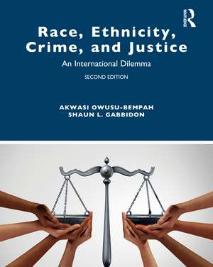 Race, Ethnicity, Crime, and Justice: An International Dilemma de Akwasi Owusu-Bempah