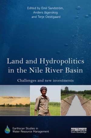 Land and Hydropolitics in the Nile River Basin: Challenges and new investments de Emil Sandstrom