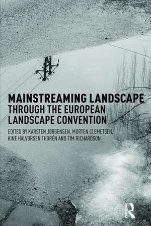 Mainstreaming Landscape through the European Landscape Convention de Karsten Jorgensen