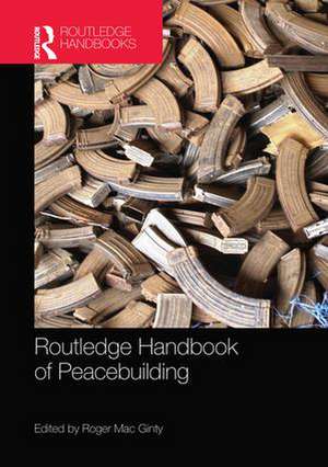 Routledge Handbook of Peacebuilding de Roger Mac Ginty