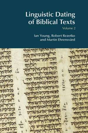 Linguistic Dating of Biblical Texts: Volume 2 de Ian Young