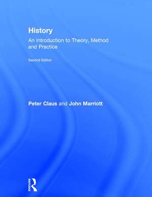 History: An Introduction to Theory, Method and Practice de Peter Claus