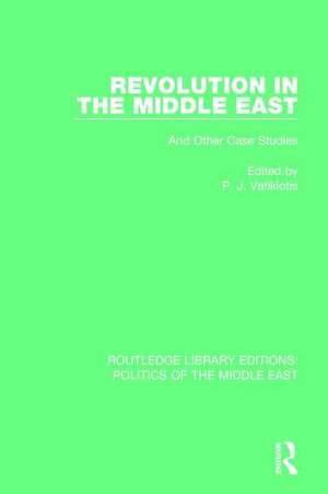 Revolution in the Middle East: And Other Case Studies de P.J. Vatikiotis