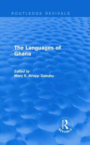 The Languages of Ghana de Mary E. Kropp Dakubu