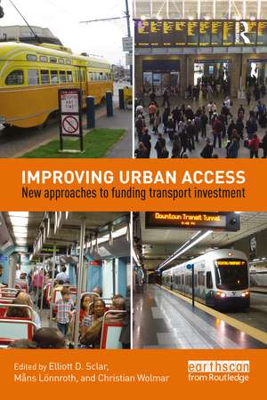 Improving Urban Access: New Approaches to Funding Transport Investment de Elliott Sclar