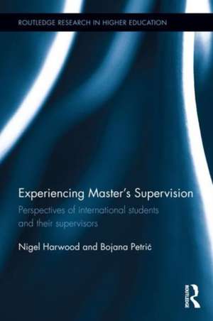 Experiencing Master's Supervision: Perspectives of international students and their supervisors de Nigel Harwood