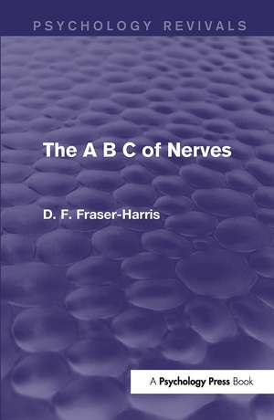 The A B C of Nerves (Psychology Revivals) de D.F. Fraser-Harris