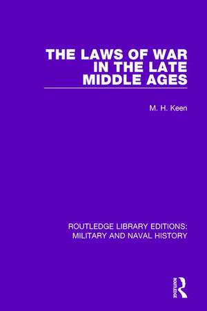 The Laws of War in the Late Middle Ages de Maurice Keen