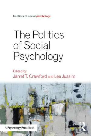 Politics of Social Psychology de Jarret T. Crawford