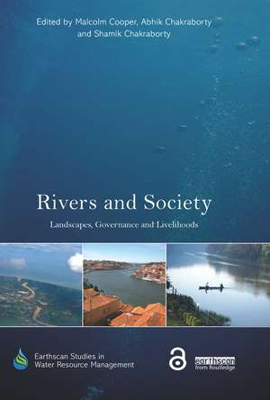 Rivers and Society: Landscapes, Governance and Livelihoods de Malcolm Cooper