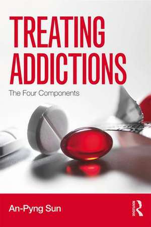 Treating Addictions: The Four Components de An-Pyng Sun