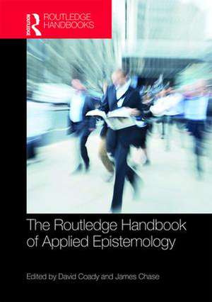 The Routledge Handbook of Applied Epistemology de David Coady