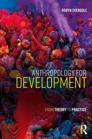 Anthropology for Development: From Theory to Practice de Robyn Eversole