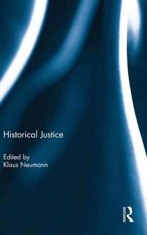 Historical Justice de Klaus Neumann