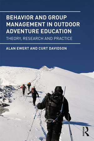 Behavior and Group Management in Outdoor Adventure Education: Theory, research and practice de Alan Ewert