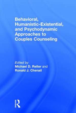 Behavioral, Humanistic-Existential, and Psychodynamic Approaches to Couples Counseling de Michael D. Reiter