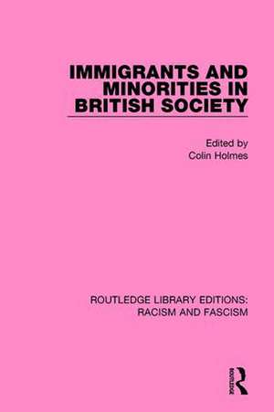 Immigrants and Minorities in British Society de Colin Holmes