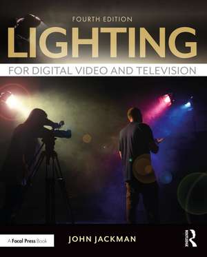 Lighting for Digital Video and Television de John Jackman