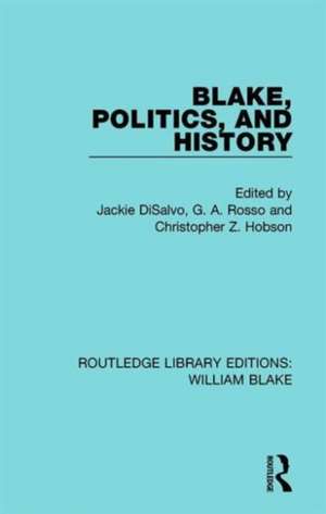 Blake, Politics, and History de Jackie DiSalvo