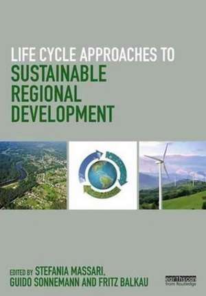 Life Cycle Approaches to Sustainable Regional Development de Stefania Massari