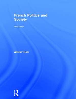 French Politics and Society de Alistair Cole