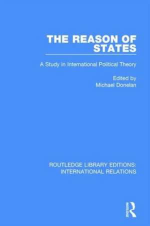 The Reason of States: A Study in International Political Theory de Michael Donelan